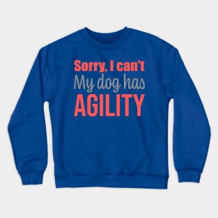 Sorry I can't, my dog has agility in English Crewneck Sweatshirt